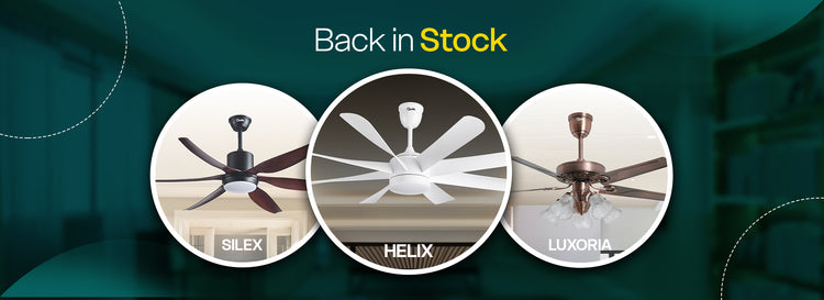 Back in stock: Helix, Silex, and Luxoria series ceiling fans. High-quality designs for modern home cooling solutions.
